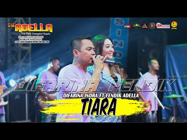 TIARA | DIFARINA INDRA feat FENDIK ADELLA | ADELLA |DHEHAN LIVE GOR NGANJUK AN-PROMOSINDO class=