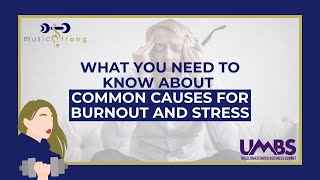 What You NEED to Know About the Common Causes for Burnout and Stress
