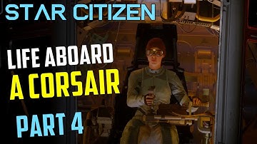 Drake Corsair Crime Spree - life aboard the ship 4 - Star Citizen 3.17.4 multi-crew gameplay