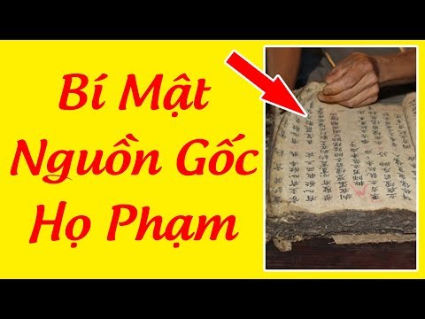 Gia Phả Họ Phạm Ở Quảng Nam - Lần Đầu Tiết Lộ Nguồn Gốc Họ PHẠM - Dòng Họ Có Nhiều Người Tha Hương Cầu Thực Nhất