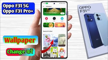 how to change lock screen wallpaper in oppo f31 5g, oppo f31 5g change wallpaper 