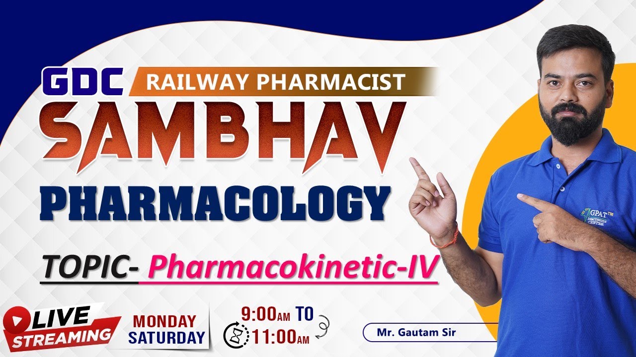 PHARMACOLOGY- Pharmacokinetic-IV | RAILWAY PHARMACIST | THEORY + MCQ'S || SAMBHAV | RRB || #railway