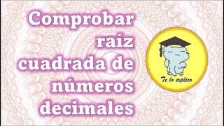 COMPROBACIÓN DE UNA RAÍZ CUADRADA CON RAÍZ Y RADICANDO DECIMALES by Te Lo Explico 88 views 1 month ago 4 minutes, 14 seconds