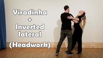 Viradinha and inverted lateral - Headwork - Brazilian Zouk