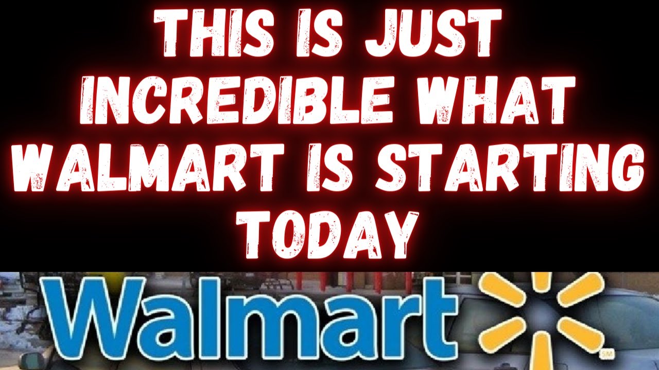 This is just incredible what Walmart is starting today YouTube
