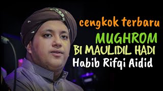 CENGKOKNYA HABIB RIFQI AIDID 'MUGHROM MEDLEY BI MAULIDIL HADI - HUBBUN NABI PATI