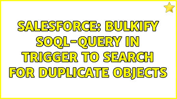 Salesforce: Bulkify SOQL-Query in Trigger to search for duplicate objects (2 Solutions!!)