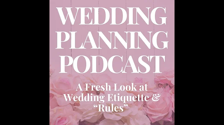 A Fresh Look at Wedding Etiquette & "Rules"