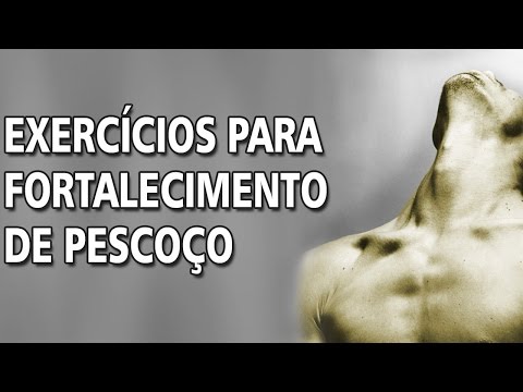 Vídeo: Como Fortalecer Os Músculos Do Pescoço