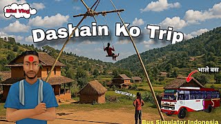 Dashain Ko Tripπ| Bus Simulator Indonesia| Mini Vlog β€οΈ
