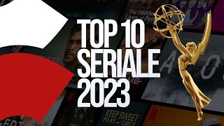 Top 10 Seriale 2023