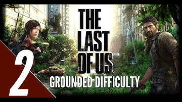 The Last of Us - Grounded Difficulty Walkthrough Part 2 - Finding Robert & Meeting Ellie