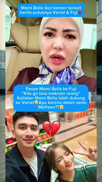 Mami Bella ternyata dukung Verrel putus sama Fuji💔🥲 #fujian #verrelbramasta