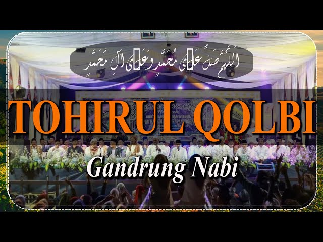 TOHIRUL QOLBI Lirik Sholawat - GANDRUNG NABI class=