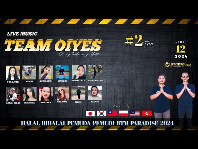 LIVE MUSIC TEAM OIYES - HALAL BIHALAL PEMUDA PEMUDI BTM PARADISE 2024 - EDISI 12 MEI 2024 SIANG class=