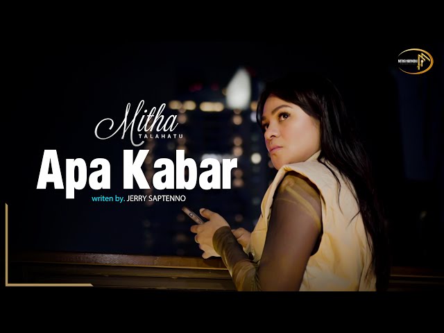 MITHA TALAHATU - APA KABAR (OFFICIAL MUSIC VIDEO) class=