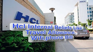 Hcl Internal beliefs like Travel allowance, WiFi,phone bill