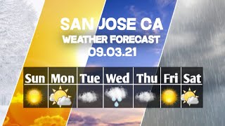 Weather Forecast San Jose, California ▶ San Jose weather Forecast 09/03/2021