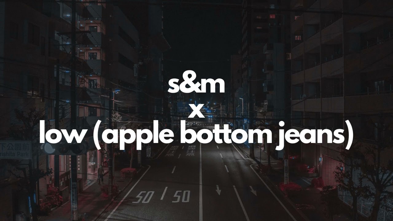 S\u0026M x Low (Apple Bottom Jeans)