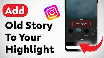 How To Add Old Story To Your Highlight On Instagram (Updated)