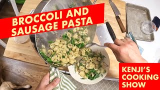Pasta with Broccoli and Sausage (Classic Italian Cooking) | Kenji's Cooking Show