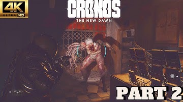 CRONOS THE NEW DAWN Gameplay Part 2 [4K 60FPS PC ULTRA]