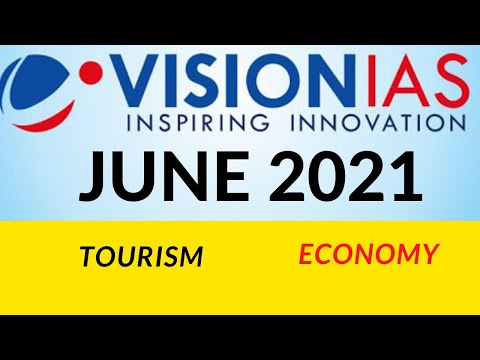 Tourism |June 2021| Economy Part 6|Vision IAS June Current Affairs |UPSC Current Affairs