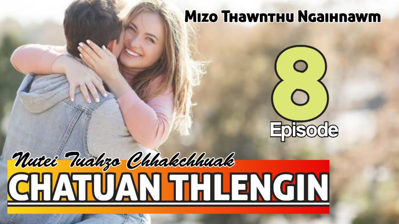 CHATUAN THLENGIN - 8 (Nutei Tuahzo Chhakchhuak)