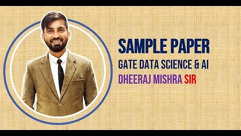 GATE Data Science and AI Sample Paper is out | GATE 2024 DA |IISc Bangalore | Dheeraj Sir