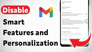How To Disable Smart Features and Personalization in Gmail App (Updated)