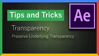 002 - Preserve Underlying Transparency in After Effects