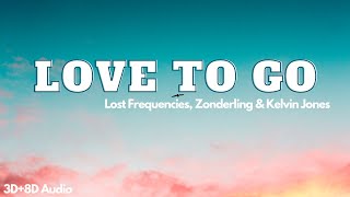 Love To Go | Lost Frequencies, Zonderling & Kelvin Jones | 3D+8D Audio