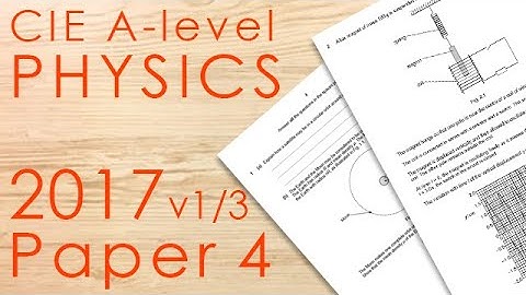 CIE 2017 Paper 4 v1 - A-level Physics Past Paper