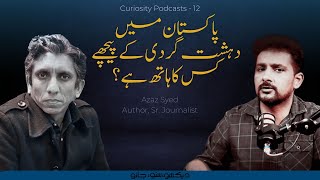 Curiosity Podcast 12 | A Peaceful and Successful Pakistan | Azaz Syed and Faisal Warraich