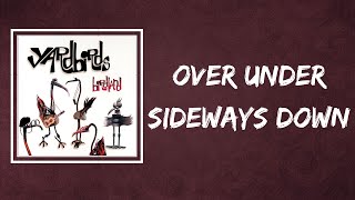 The Yardbirds - Over Under Sideways Down (Lyrics)