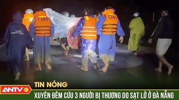 Vượt 20km đường đêm, đưa 3 nạn nhân bị thương nặng do sạt lở đất đi cấp cứu | ANTV