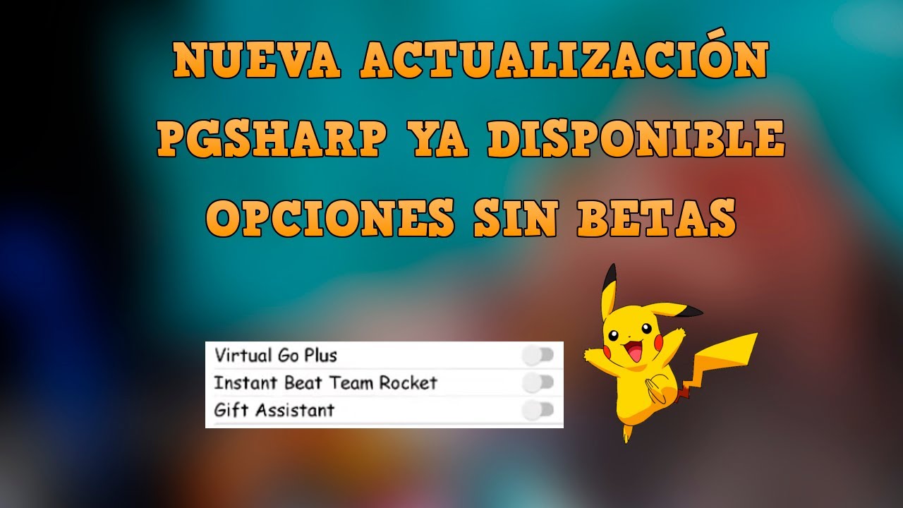 Nueva Actualización PGSHARP OPCIONES SIN BETAS Y SOLUCIÓN DE ERRORES ...
