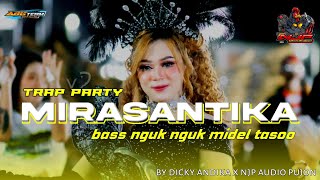 DJ MIRASANTIKA BASS NGUK NGUK MIDEL TASO !!