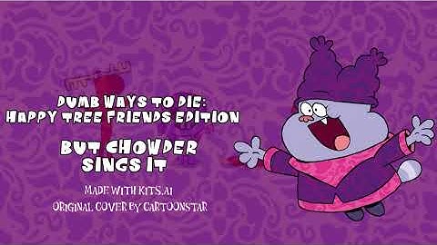 Dumb Ways to Die: Happy Tree Friends Edition but Chowder Sings It (AI Cover)