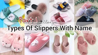 Types of slippers with name/Types of slippers for girls/Types of indoor home wear slippers with name