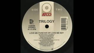 Download Lagu Trilogy -  Love Me Forever Or Love Me Not (The Dub Of Doom Mix) MP3