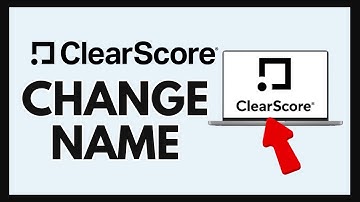 How to Change Name in ClearScore 2024?