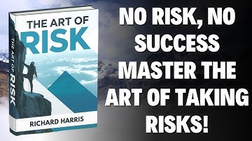 The Art of Risk Book Summary | Why Smart Risk-Taking Leads to Big Success | PowerBookSummaries