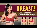BREASTS: Can I Enhance or Reduce It Naturally? (5 Facts about Your Boobs!) | Joanna Soh