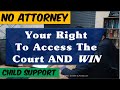 NO ATTORNEY. YOUR Rights to Access The Court and Stop Payments