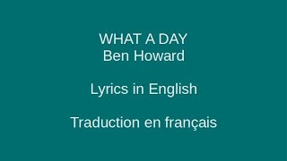 WHAT A DAY - Ben Howard - Lyrics & Traduction en français