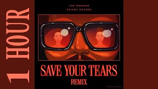 The Weeknd & Ariana Grande - Save Your Tears (Remix) (1 Hour Extended)