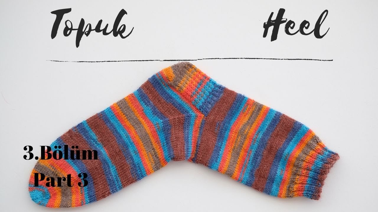 Örgü Çorap Yapımı 3.BÖLÜM - Topuk - Misinalı Şişle Kolay Çorap Yapımı  (Detaylı)