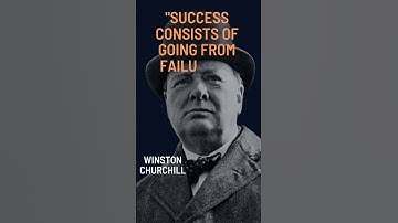 Embracing Failure on the Path to Success: The Role of Enthusiasm |  Winston Churchill