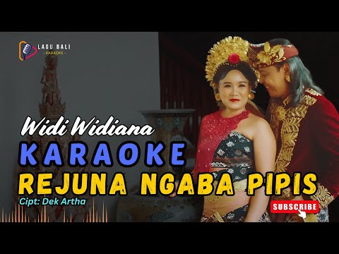 KARAOKE REJUNA NGABA PIPIS // WIDI WIDIANA // LAGU BALI KARAOKE // #WIDIWIDIANA β Lagu Bali Karaoke